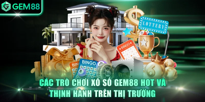 Xổ Số GEM88 - Sàn Chơi Lô Đề Hiện Đại Và Chất Lượng Cao