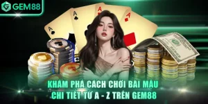 Game Bài GEM88 - Nền Tảng Giải Trí Uy Tín, Thưởng Hấp Dẫn