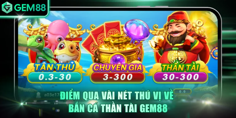 Bắn cá Thần Tài GEM88: Khám Phá 50 Loại Boss, Nổ Hũ 100M+