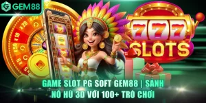 Nổ Hũ GEM88 - Trải Nghiệm Nhanh, Săn Jackpot Cực Lớn