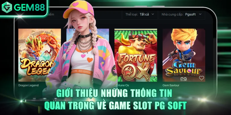 Game Slot PG Soft GEM88 | Sảnh Nổ Hũ 3D Với 100+ Trò Chơi