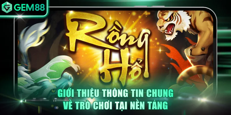 Giới Thiệu Luật Chơi Rồng Hổ Dễ Hiểu Và Chi Tiết Nhất