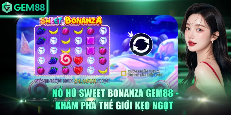 Nổ Hũ Sweet Bonanza GEM88 - Khám Phá Thế Giới Kẹo Ngọt