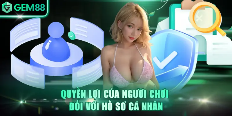 Chính Sách Bảo Mật GEM88 Bảo Vệ Tối Đa Quyền Lợi Của Bạn