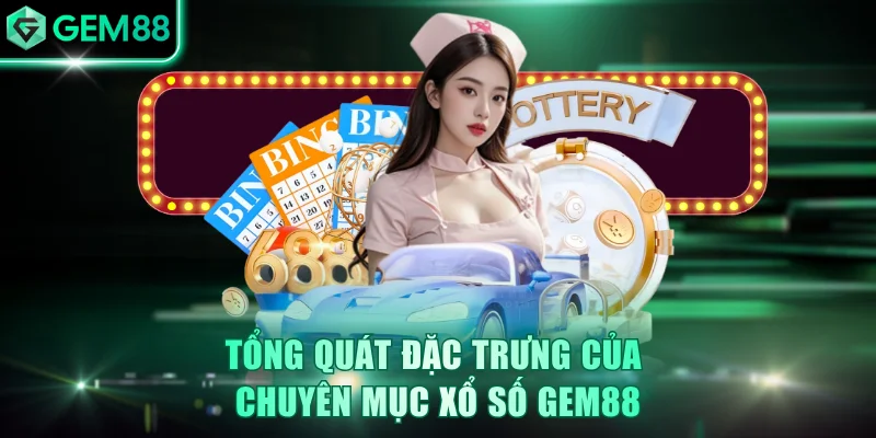 Xổ Số GEM88 - Sàn Chơi Lô Đề Hiện Đại Và Chất Lượng Cao